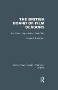 The British Board of Film Censors: Film Censorship in Britain, 1896-1950