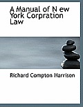 A Manual of N Ew York Corpration Law
