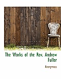 The Works of the REV. Andrew Fuller