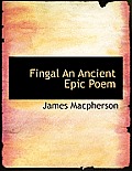 Fingal an Ancient Epic Poem