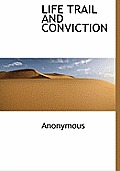 Life Trail and Conviction