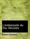 L'Ambassade Du Duc Decazes