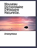 Nouveau Dictionnaire D'Histoire Naturelle.