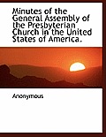 Minutes of the General Assembly of the Presbyterian Church in the United States of America.