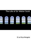 The Life of Sir Walter Scott