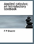 Applied Calculus; An Introductory Textbook
