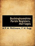 Buckinghamshire Parish Registers. Marriages