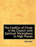The Conflict of Christ in His Church with Spiritual Wickedness in High Places