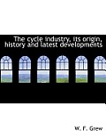 The Cycle Industry, Its Origin, History and Latest Developments