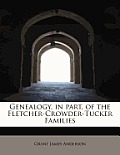 Genealogy, in Part, of the Fletcher-Crowder-Tucker Families