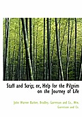 Staff and Scrip; Or, Help for the Pilgrim on the Journey of Life