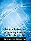 Intimate Letters from France During America's First Year of War