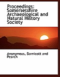 Proceedings: Somersetshire Archaeological and Natural History Society