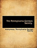 The Pennsylvania-German Society.