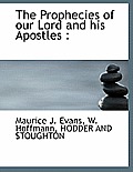 The Prophecies of Our Lord and His Apostles
