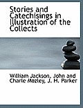 Stories and Catechisings in Illustration of the Collects