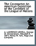 The Covenanter an American Exposition of the Covenant of the League of Nations