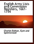 English Army Lists and Commission Registers, 1661-1714