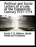 Political and Social Letters of a Lady of the Eighteenth Century 1721-1771