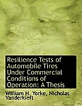 Resilience Tests of Automobile Tires Under Commercial Conditions of Operation: A Thesis