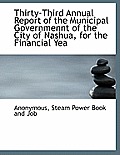 Thirty-Third Annual Report of the Municipal Governmennt of the City of Nashua, for the Financial Yea