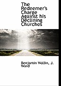 The Redeemer's Charge Against His Declining Churches