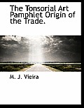 The Tonsorial Art Pamphlet Origin of the Trade.