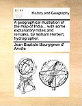 A Geographical Illustration of the Map of India... with Some Explanatory Notes and Remarks, by William Herbert, Hydrographer.
