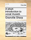 A Short Introduction to Vocal Musick.