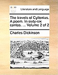 The Travels of Cyllenius. a Poem. in Sixty-Six Cantos. ... Volume 2 of 2