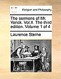 The Sermons of Mr. Yorick. Vol.II. the Third Edition. Volume 1 of 4