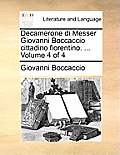 Decamerone Di Messer Giovanni Boccaccio Cittadino Fiorentino. ... Volume 4 of 4