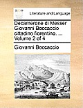Decamerone Di Messer Giovanni Boccaccio Cittadino Fiorentino. ... Volume 2 of 4