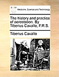The History and Practice of Aerostation. by Tiberius Cavallo, F.R.S.