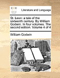 St. Leon: A Tale of the Sixteenth Century. by William Godwin. in Four Volumes. the Second Edition. Volume 4 of 4