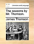 The Seasons by Mr. Thomson.