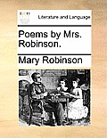 Poems by Mrs. Robinson.