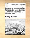 Cecilia: Or Memoirs of an Heiress. by Miss Burney. ... in Three Volumes. ... Volume 2 of 3