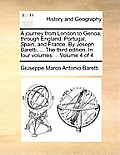A Journey from London to Genoa, Through England, Portugal, Spain, and France. by Joseph Baretti, ... the Third Edition. in Four Volumes. .. Volume 4 o