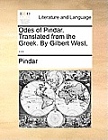 Odes of Pindar. Translated from the Greek. by Gilbert West, ...