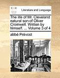 The Life of Mr. Cleveland Natural Son of Oliver Cromwell. Written by Himself. ... Volume 3 of 4