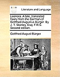 Leonora. a Tale, Translated Freely from the German of Gottfried Augustus Brger. by J. T. Stanley, Esq. F.R.S. Second Edition.