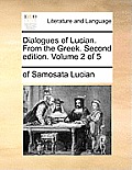 Dialogues of Lucian. from the Greek. Second Edition. Volume 2 of 5