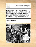 A Treatise of the Principles and Practice of Naval Courts-Martial, with an Appendix, Containing Original Papers and Documents Illustrative of the Text