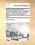 A voyage to New Guinea, and the Moluccas, from Balambangan: including an account of Magindano, Sooloo, and other islands; ... by Captain Thomas Forres
