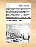 Cortez; Or, the Conquest of Mexico: As Related by a Father to His Children, and Designed for the Instruction of Youth. in Two Volumes. ... Translated