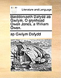 Barddoniaeth Dafydd ab Gwilym. O grynhoad Owen Jones, a William Owen.