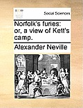 Norfolk's Furies: Or, a View of Kett's Camp.