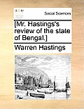 [Mr. Hastings's Review of the State of Bengal.]
