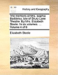 The Memoirs of Mrs. Sophia Baddeley, Late of Drury Lane Theatre. by Mrs. Elizabeth Steele. in Six Volumes. ... Volume 4 of 6